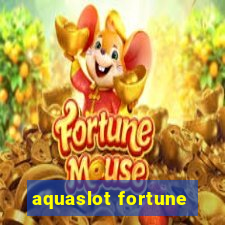 aquaslot fortune